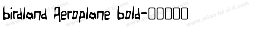 Birdland Aeroplane Bold字体转换